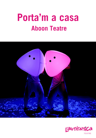 Porta’m a casa → L'Autèntica Teatre