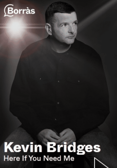 Kevin Bridges: Here If You Need Me → Teatre Borràs