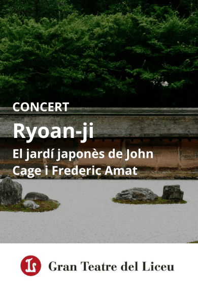 Ryoan-ji. El jardí japonès de John Cage i Frederic Amat → Gran Teatre del Liceu