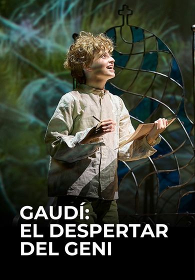 Gaudí: el despertar del geni → Teatre Poliorama