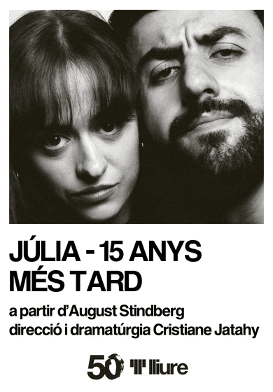 Júlia – 15 anys més tard (2011-2026) → Teatre Lliure - Gràcia