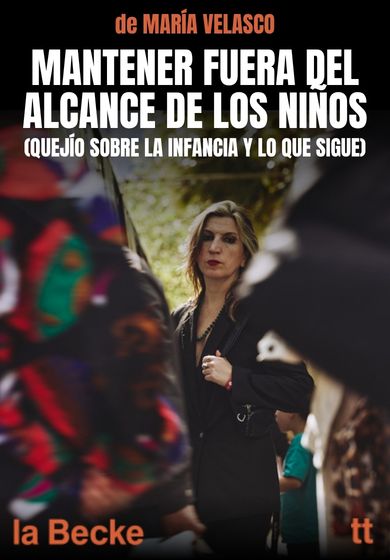Mantener fuera del alcance de los niños (Quejío sobre la infancia y lo que sigue)