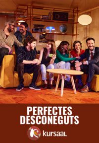 Perfectes desconeguts → Teatre Kursaal de Manresa