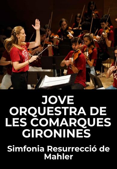 Jove Orquestra de les Comarques Gironines: Simfonia Resurrecció de Mahler → Palau de la Música Catalana
