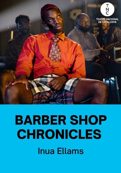Barber Shop Chronicles → TNC - Teatre Nacional de Catalunya