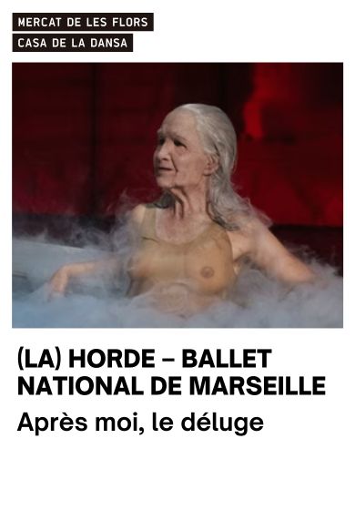 (LA)HORDE: Après moi, le déluge  → Mercat de les Flors
