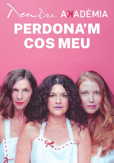 Perdona’m cos meu → Teatre Akadèmia