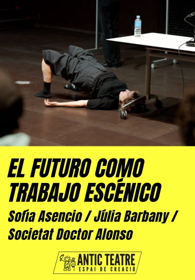 El futuro como trabajo escénico → Antic Teatre