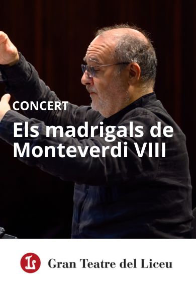 Els Madrigals de Monteverdi VIII → Gran Teatre del Liceu