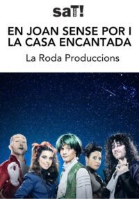 En Joan sense por i la casa encantada → SAT! Sant Andreu Teatre