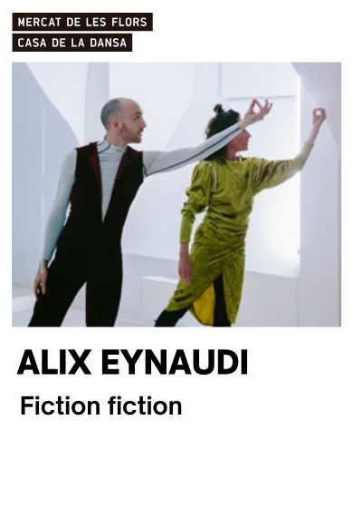 Alix Eynaudi: Fiction fiction → Mercat de les Flors