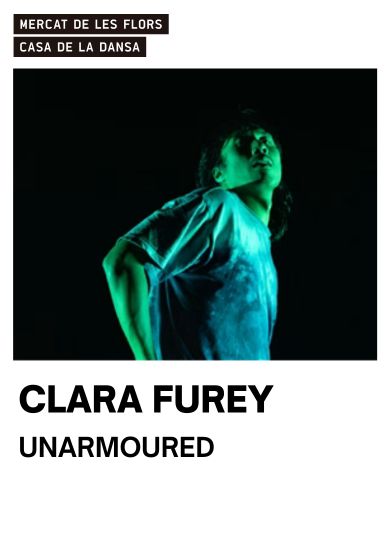 Clara Furey: UNARMOURED → Mercat de les Flors