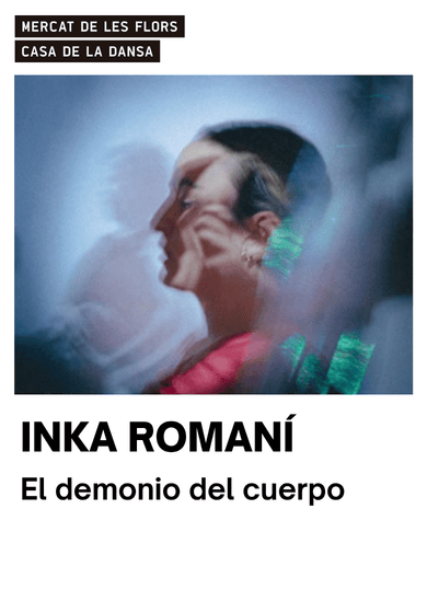 Inka Romaní: El demonio del cuerpo → Mercat de les Flors