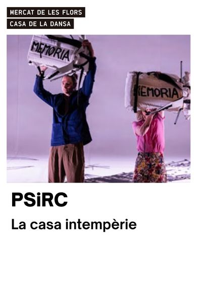 PSiRC: La casa intempèrie → Mercat de les Flors