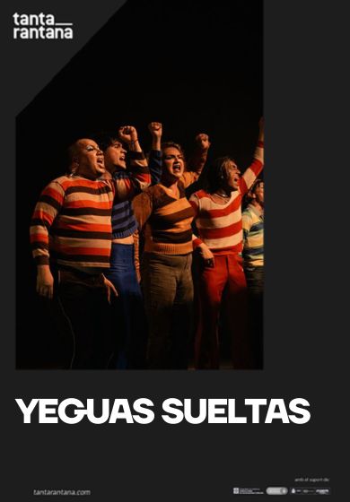 Yeguas sueltas → Teatre Tantarantana