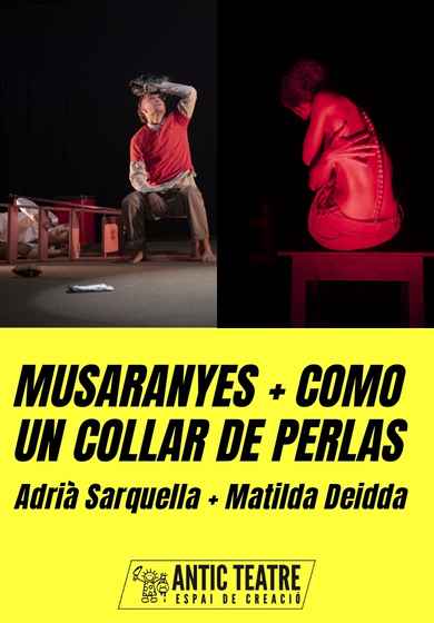 Musaranyes + Como un collar de perlas → Antic Teatre
